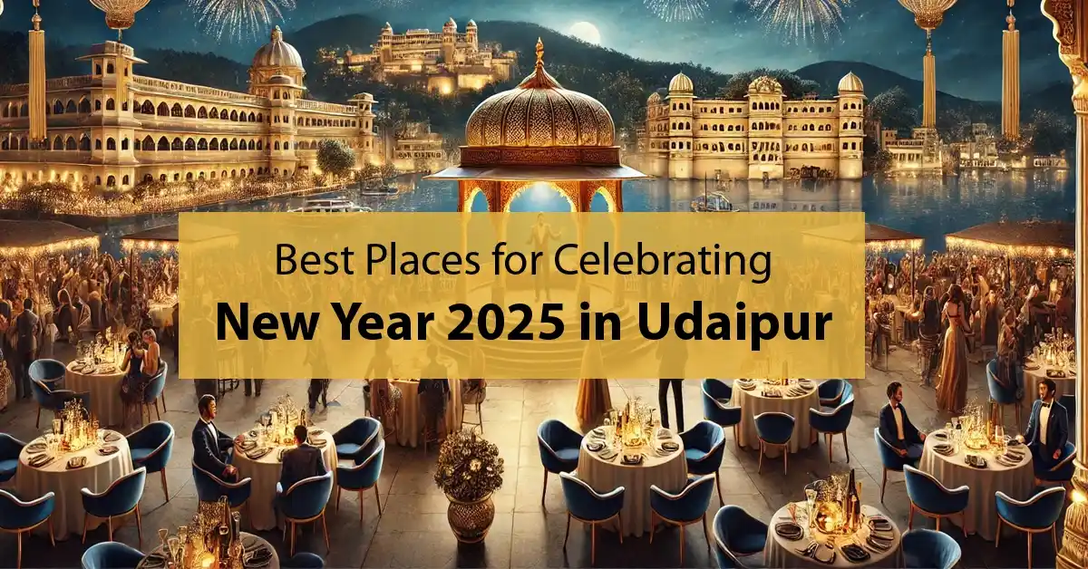 Best Places for Celebrating New Year 2025 in Udaipur