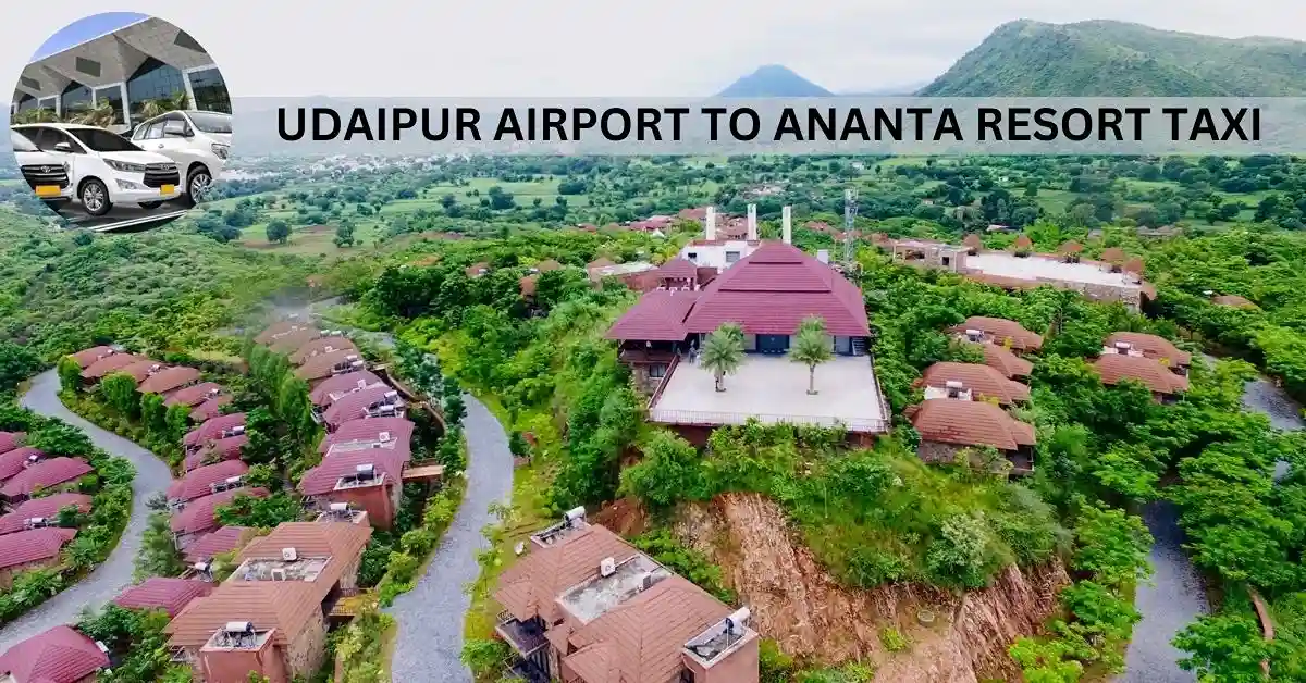 Udaipur Airport to Ananta Resort Taxi